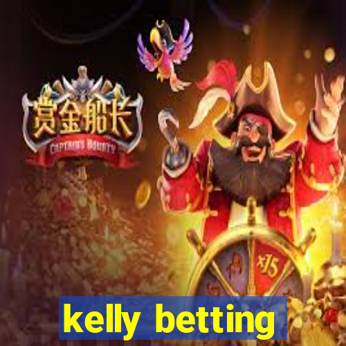 kelly betting