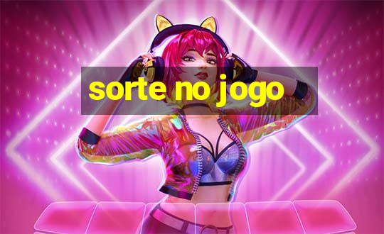 sorte no jogo