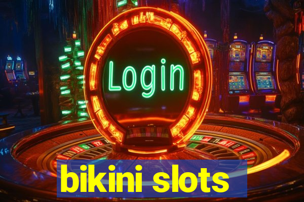 bikini slots