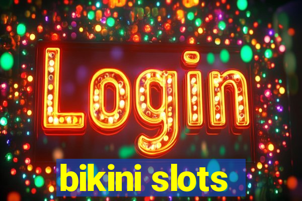 bikini slots