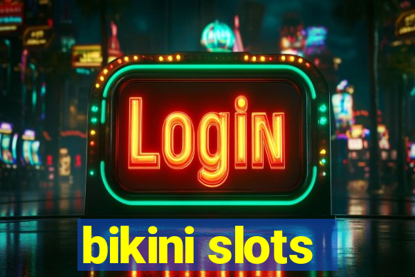 bikini slots