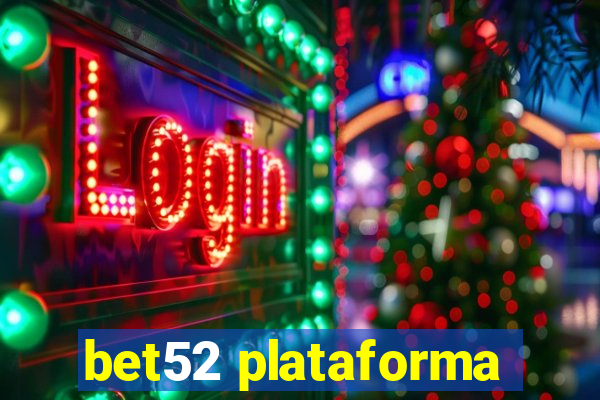 bet52 plataforma