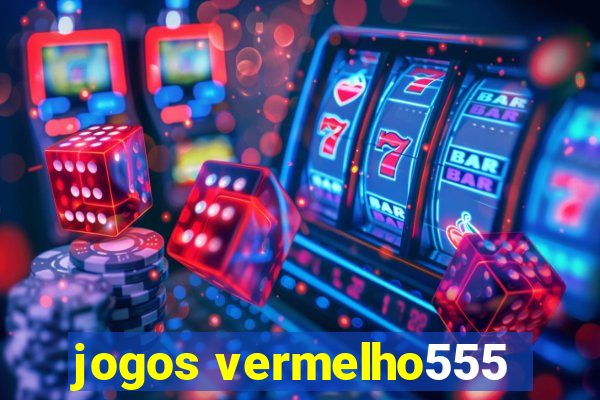 jogos vermelho555