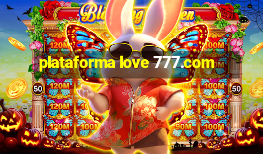 plataforma love 777.com