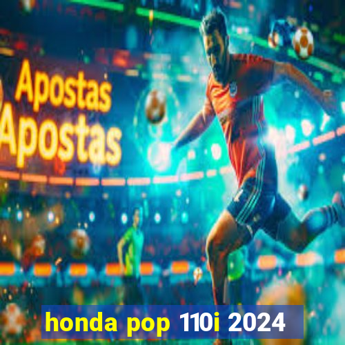 honda pop 110i 2024