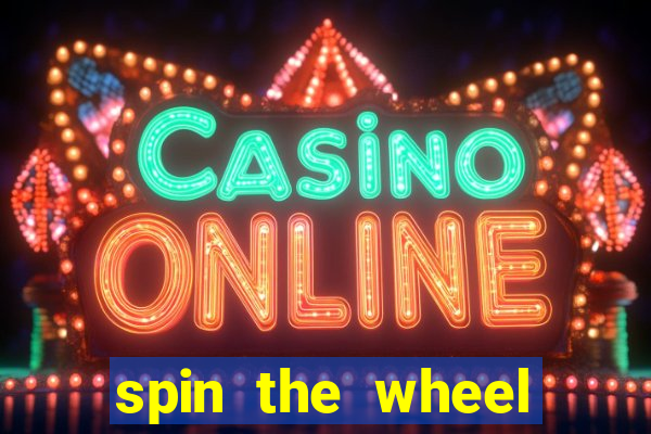 spin the wheel spin to win online