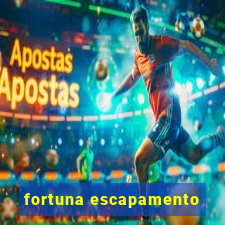 fortuna escapamento