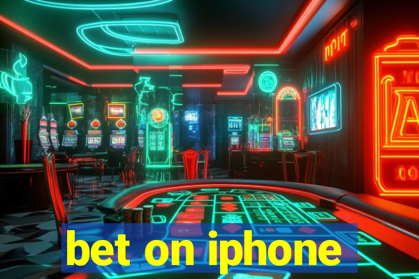 bet on iphone