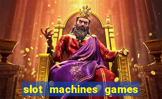 slot machines games for free