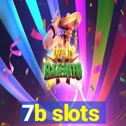 7b slots