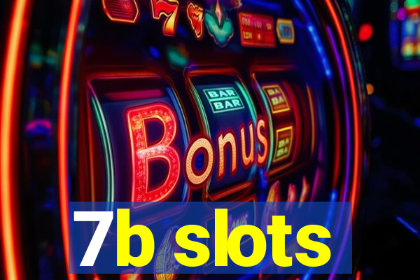 7b slots