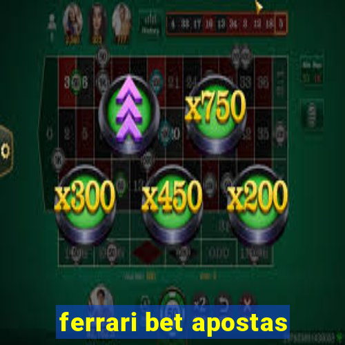 ferrari bet apostas