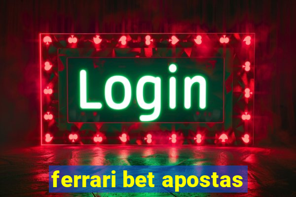 ferrari bet apostas