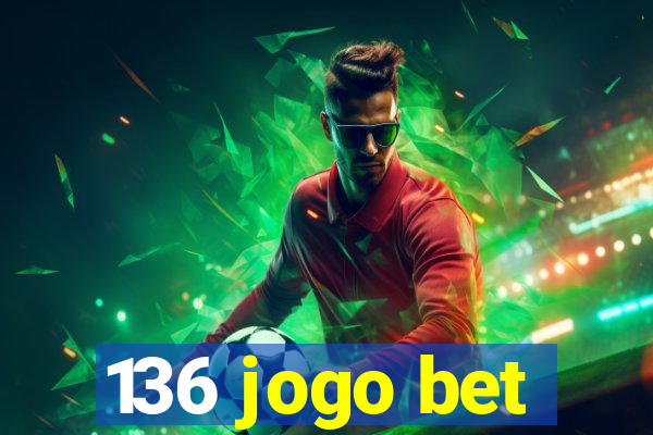 136 jogo bet