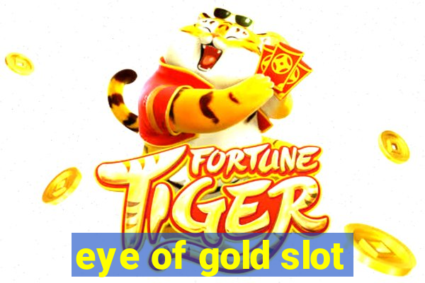 eye of gold slot