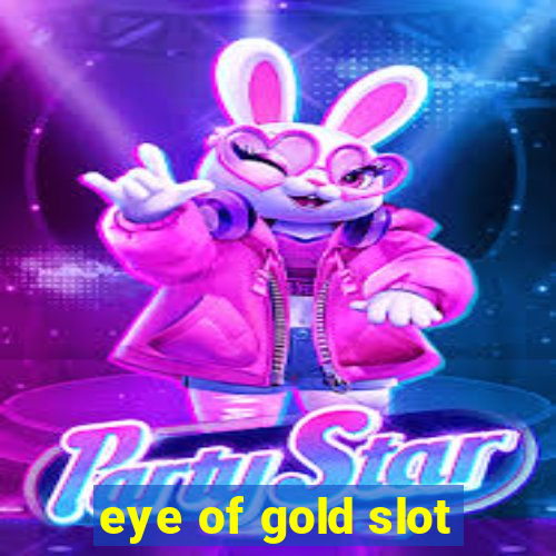 eye of gold slot