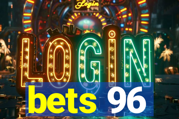 bets 96