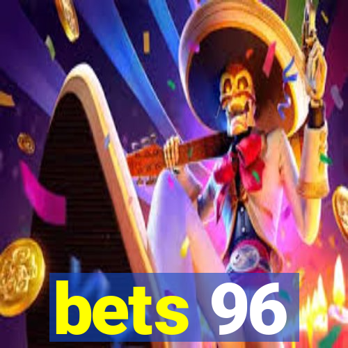 bets 96