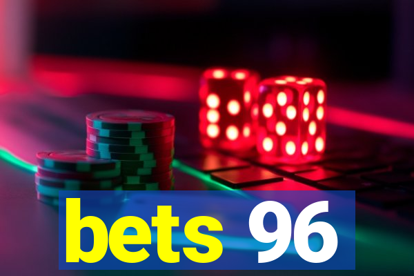 bets 96