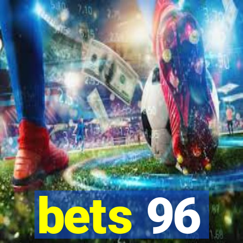 bets 96