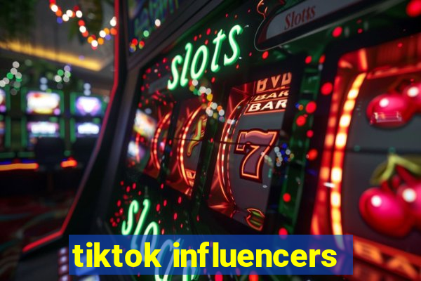 tiktok influencers