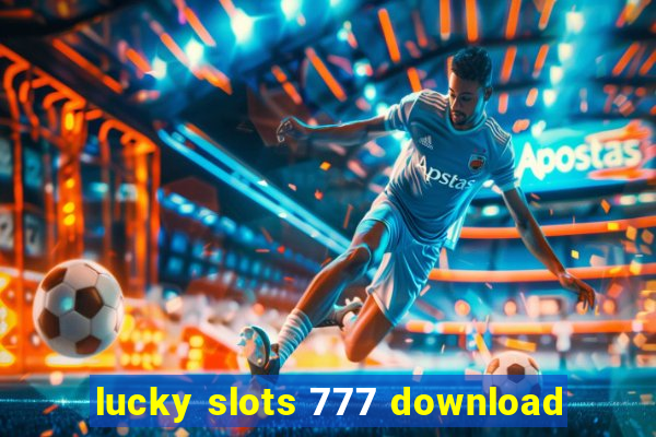 lucky slots 777 download