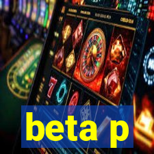 beta p