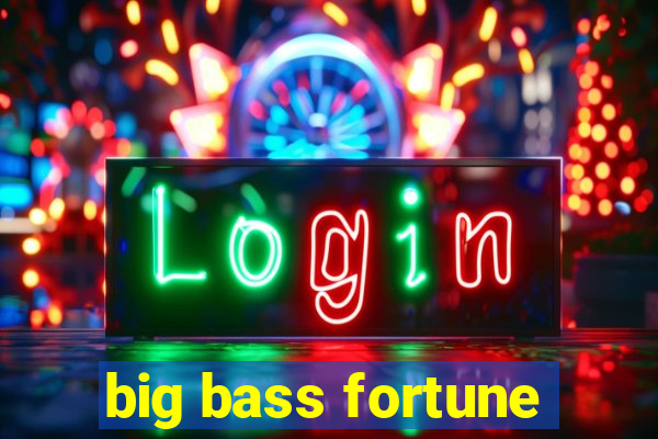 big bass fortune