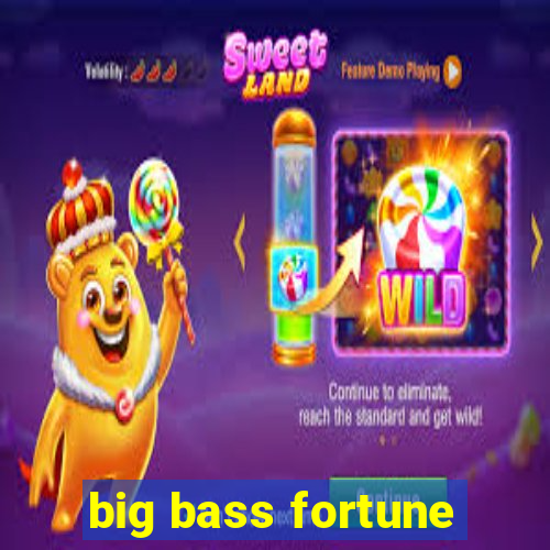 big bass fortune