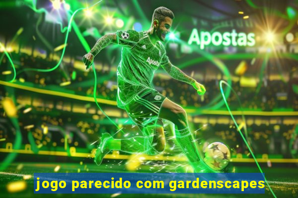 jogo parecido com gardenscapes