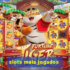 slots mais jogados