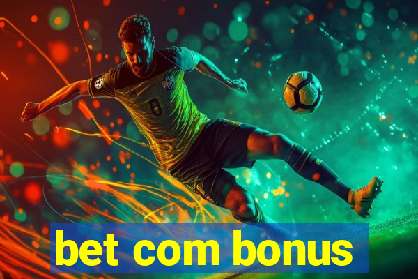 bet com bonus