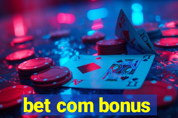 bet com bonus