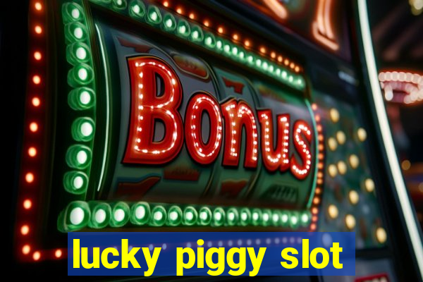 lucky piggy slot