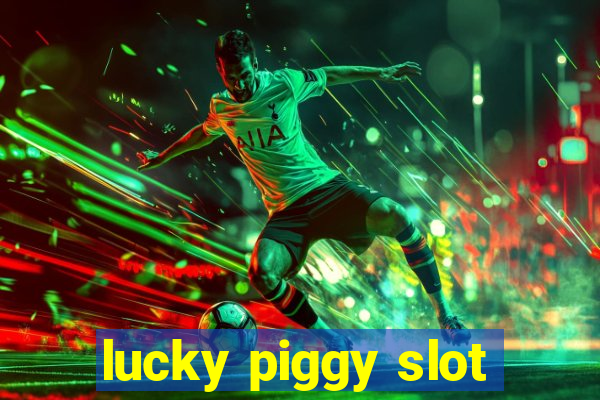 lucky piggy slot