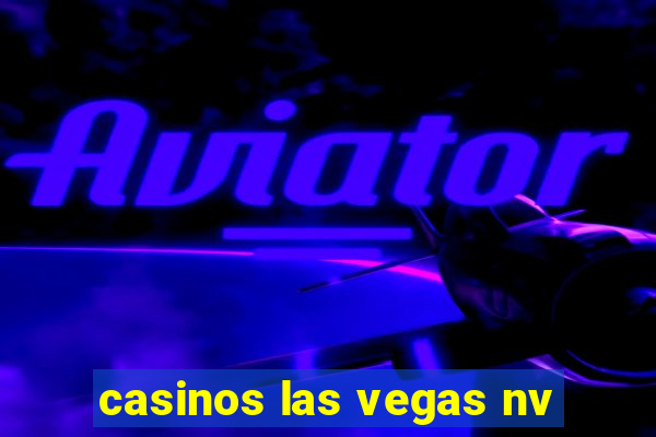 casinos las vegas nv