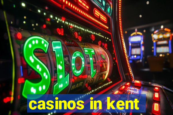 casinos in kent