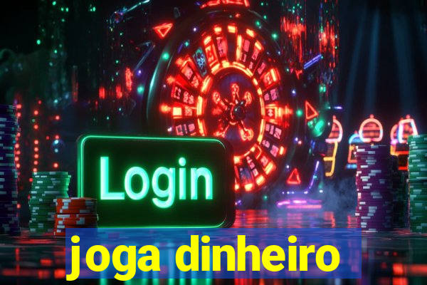 joga dinheiro