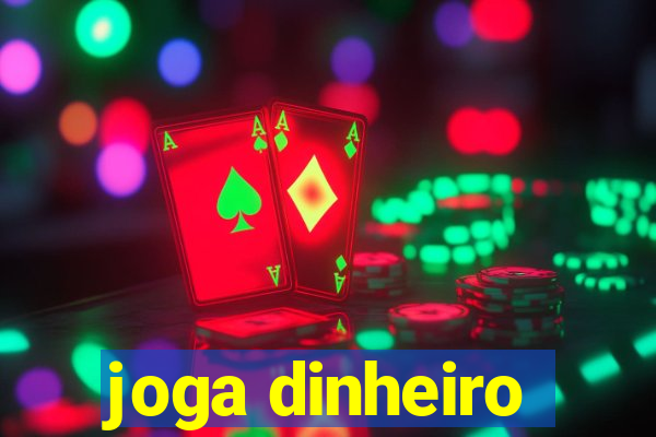 joga dinheiro