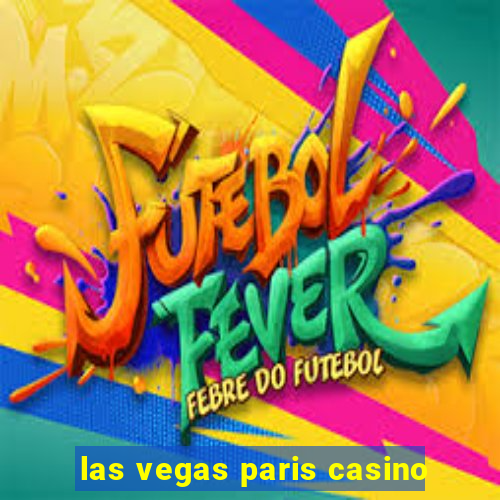 las vegas paris casino