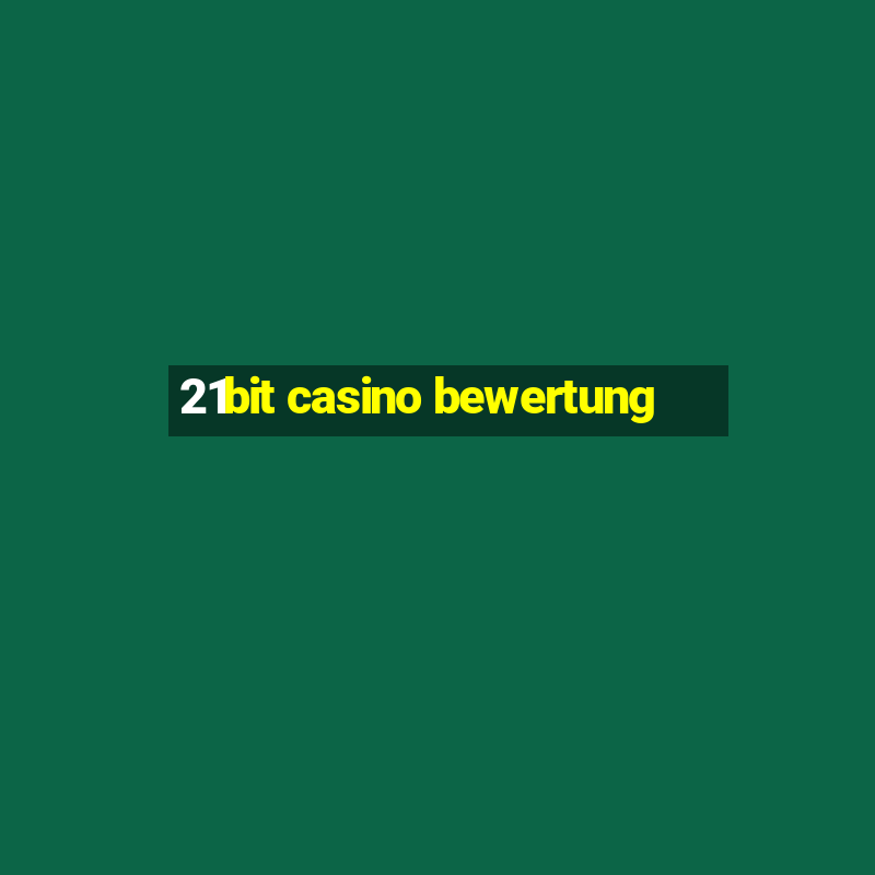 21bit casino bewertung