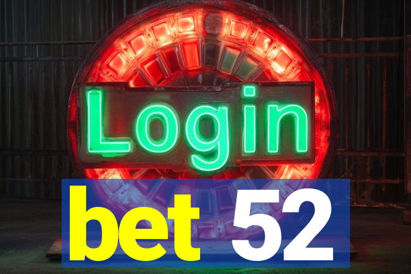 bet 52