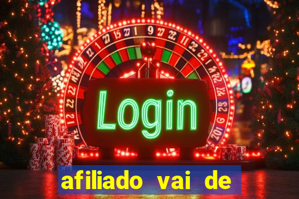 afiliado vai de bet login