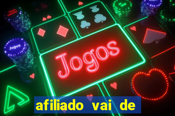 afiliado vai de bet login