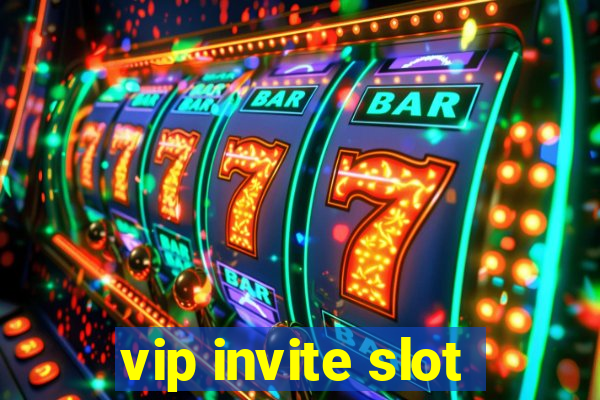 vip invite slot