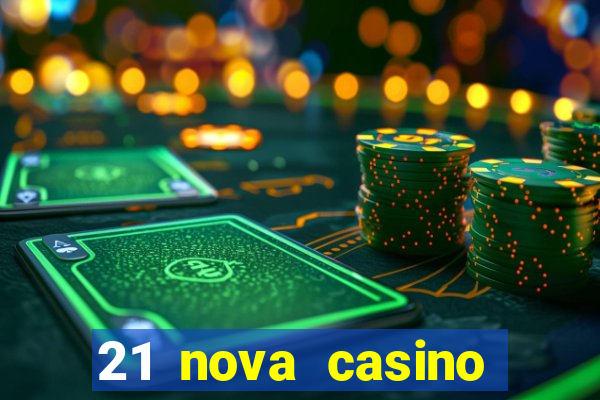 21 nova casino bonus code