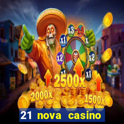 21 nova casino bonus code