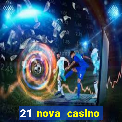 21 nova casino bonus code