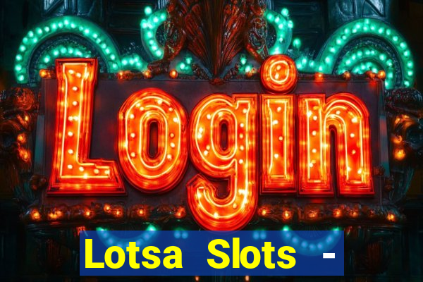 Lotsa Slots - Jogos de cassino