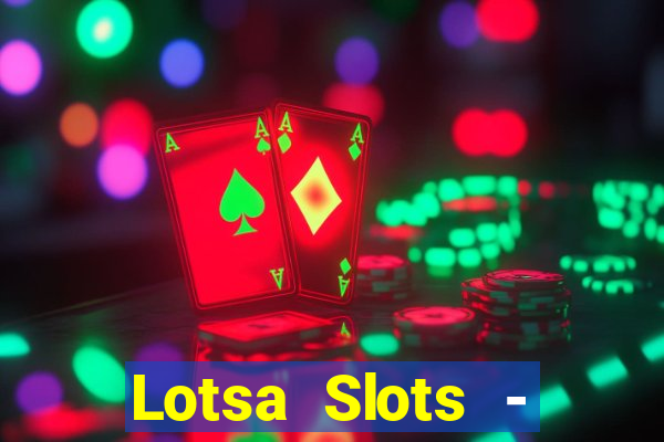 Lotsa Slots - Jogos de cassino